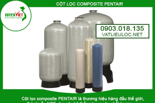 Cột lọc nước Composite Pentair – Môi Trường Xuyên Việt 0903.018.135